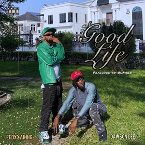 Good life (feat. Dawson Dee) (Explicit)