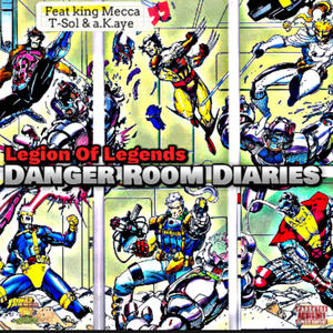 Legion Of Legends Danger Room Diaries (feat. King Mecca, a.k.aye & T-Sol) (Explicit)