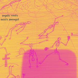 angelic roots exists amongst (feat. lil jeem) [Explicit]