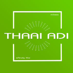 Thaai Adi (DJ-Friendly Mix)