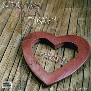 SOMEBODY (feat. Ty baby & Mira) (Explicit)