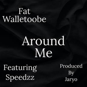 Around Me (feat. Speedzz) [Explicit]