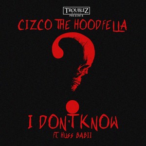 I Don't  Know (feat. Huss Babii) [Explicit]