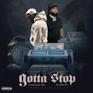 Gotta Stop (feat. Cosiggn MB) [Explicit]