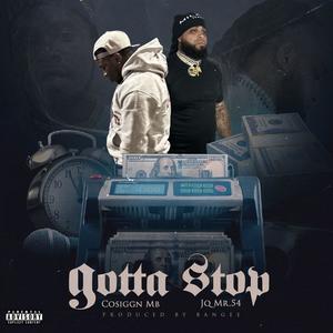 Gotta Stop (feat. Cosiggn MB) (Explicit)
