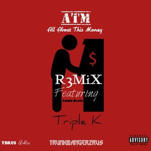 All About This Money(feat. Sambo Black)[ATM] (Remix|Explicit)