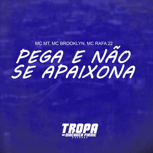 Pega e Não Se Apaixona (Explicit)