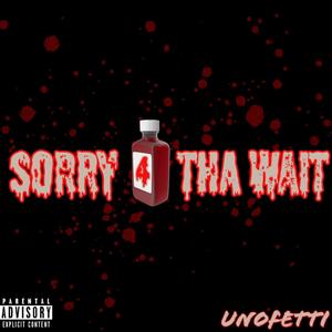 Sorry 4 Tha Wait (Explicit)