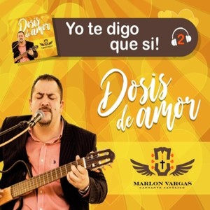 Yo Te Digo Que Sí (Dosis de Amor)