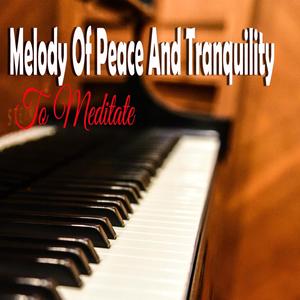 Melody Of Peace And Tranquility To Meditate