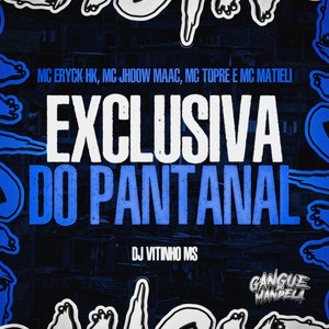 Exclusiva do Pantanal (Explicit)