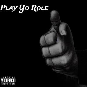 Play Yo Role (Explicit)