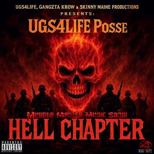 UGS4LIFE Posse (Hell Chapter) (feat. Skinny Maine Productions, Don Ciclone, Robert AK-47, Lady Murda, R.O Thug aka Criminal R.O, Lord Tagman, Sean Brees, Capone Tha Ganxta, D.O.G, Jackboy D Payne & Tha BG) (Explicit)