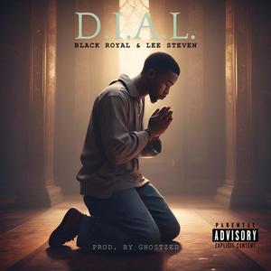 D.I.A.L. (feat. The Black Royal & Lee Steven) [Explicit]