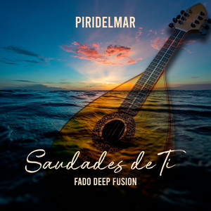 Saudades de Ti (Fado Deep Fusion)