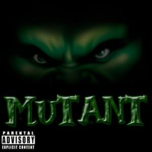 Mutant (Explicit)