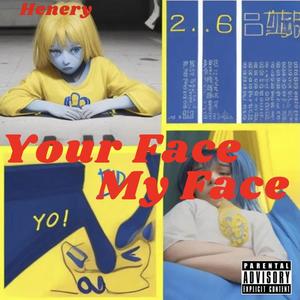 Your Face/My Face (Explicit)