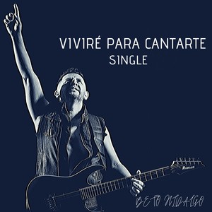 Viviré para Cantarte