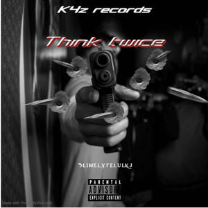 Think twice (Explicit)