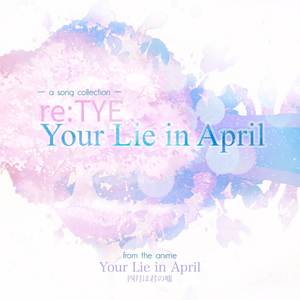 Your Lie In April - A Song Collection