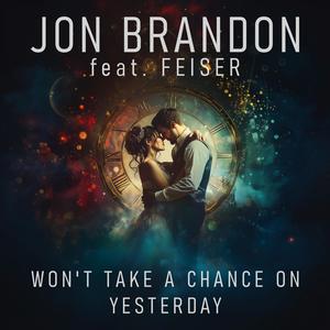 Won't Take A Chance On Yesterday (feat. Feiser)
