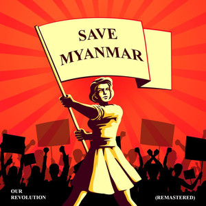 Our Revolution (Remastered) [Save Myanmar]