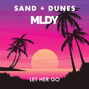 Let Her Go (feat. MLDY) [Tropical House Version]