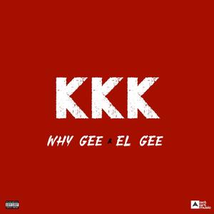 KKK (feat. Why Gee) [Explicit]