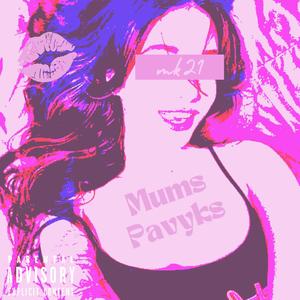 Mums Pavyks (Explicit)