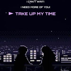 Take Up My Time (Explicit)