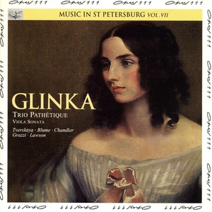 Glinka: Trio pathétique, Viola Sonata (Music in Saint Petersburg, Vol. 7)
