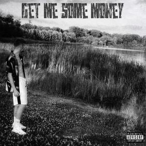 Get me some money (Explicit)
