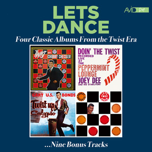 Let's Dance - Four Classic Albums from the Twist Era (Twist with Chubby Checker / Doin' the Twist at the Peppermint Lounge / Twist up Calypso / For Your Swingin' Dancin' Party Vol 3: Let's Twist Again) (2023 Digitally Remastered)