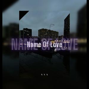 Name of love (Explicit)