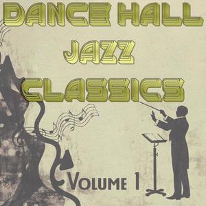 Dance Hall Jazz Classics, Vol. 1