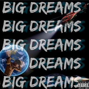 Big Dreams (Explicit)