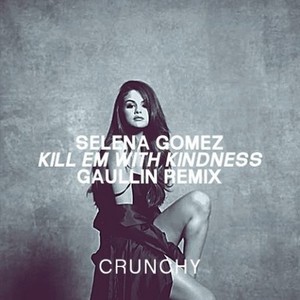 Kill Em With Kindness (Gaullin Remix)