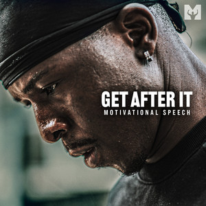 Get After It (Motivational Speech)