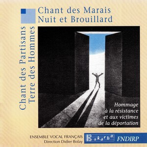 GOGUEL, R.: Chant des marais / MARLY, A.: Chant des Partisans / MANOUVRIER, A.: Terre des hommes (Ensemble Vocal Francois, Bolay)