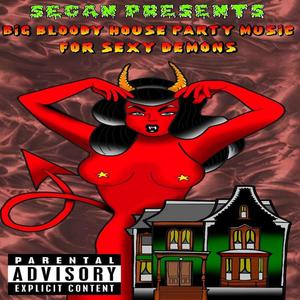 Big Bloody House Party Music For Sexy Demons (Explicit)