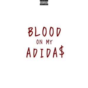 Blood On My Adidas (Explicit)