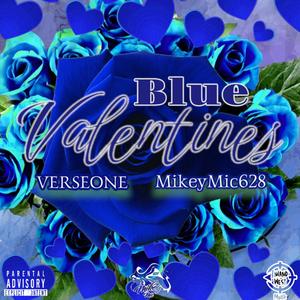 Blue Valentines (feat. MikeyMic628) [Explicit]
