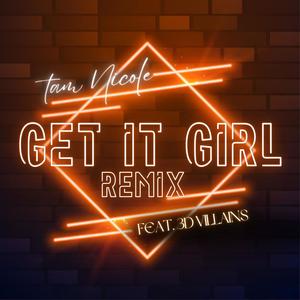 Get It Girl (feat. 3D Villains) [Remix] [Explicit]