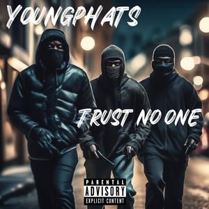 Trust no one (Explicit)