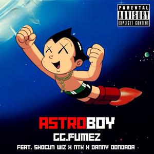 Astro Boy (feat. Shogun Wiz, NTK & Danny Don Dada) (Explicit)