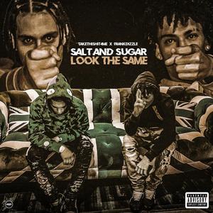 Salt and Sugar Look the Same (Explicit)