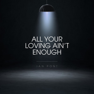 All Your Loving Ain't Enough