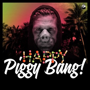 HAPPY PIGGY BANG! (Explicit)