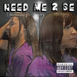 Need Me 2 Be (Explicit)