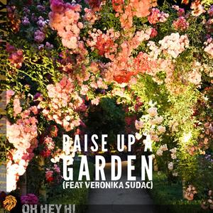 Raise up a Garden (feat. Veronika Sudac)